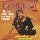 7inch Vinyl Single - Tony Holiday - Du Hast Mich Heut' Noch Nicht Geküsst