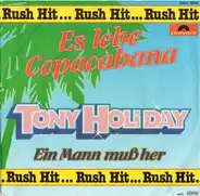 Tony Holiday - Es Lebe Copacabana / Ein Mann Muß Her