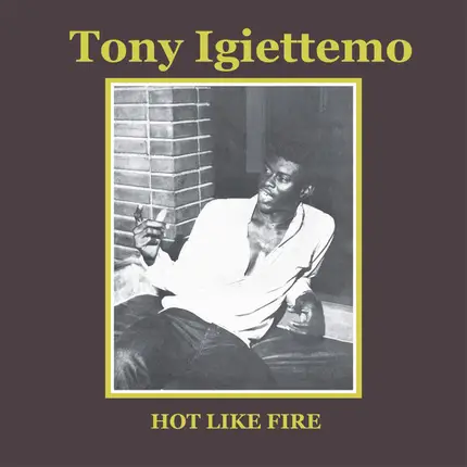 Tony Igiettemo - Hot Like Fire