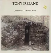 tony ireland - Johny O' Cockley's Well