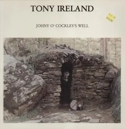Tony Ireland - Johny O' Cockley's Well