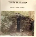 LP - Tony Ireland - Johny O' Cockleys Well