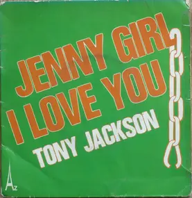 Tony Jackson - Jenny Girl I Love You