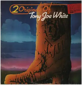 Tony Joe White - 2 Originals Of Tony Joe White