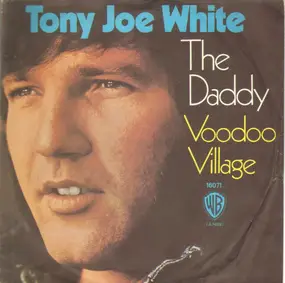 Tony Joe White - The Daddy