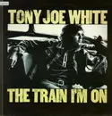 LP - Tony Joe White - The Train I'm on