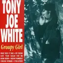 CD - TONY JOE WHITE - GROUPY GIRL