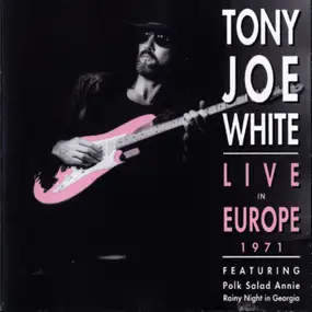 Tony Joe White - Live in Europe 1971