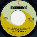7inch Vinyl Single - Tony Joe White - Roosevelt And Ira Lee (Night Of The Mossacin)