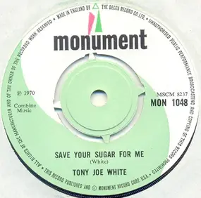 Tony Joe White - Save Your Sugar For Me