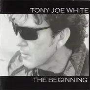 Tony Joe White - The Beginning