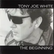 CD - Tony Joe White - The Beginning