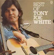 Tony Joe White - Best Of Tony Joe White