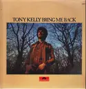 LP - Tony Kelly - Bring Me Back - Pokora 6001. Original 1st German