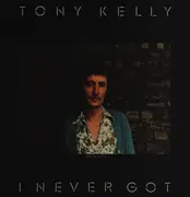 LP - Tony Kelly - I Never Got