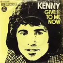 7inch Vinyl Single - Tony Kenny - Give It To Me Now