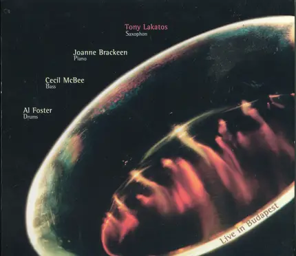 Tony Lakatos , Joanne Brackeen , Cecil McBee , Al Foster - Live in Budapest