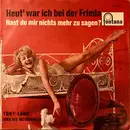 7inch Vinyl Single - Tony Lang Und Die Melocantas - Heut' War Ich Bei Der Frieda