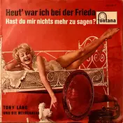 Tony Lang - Heut' War Ich Bei Der Frieda