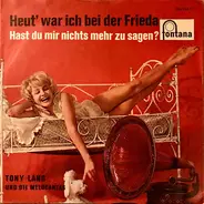 Tony Lang Und Die Melocantas - Heut' War Ich Bei Der Frieda
