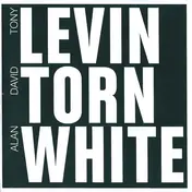 Tony Levin - Levin Torn White