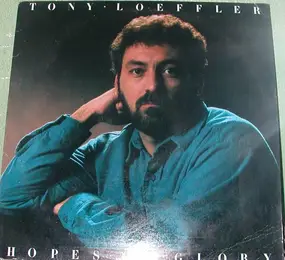 Tony Loeffler - Hopes Of Glory