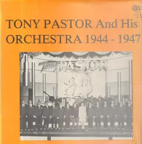 Tony Pastor - 1944 1947