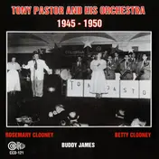 Tony Pastor And His Orchestra - 1945 - 1950