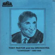 Tony Pastor And His Orchestra - 'Confessin' 1940-1949