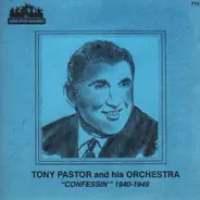 Tony Pastor And His Orchestra - 'Confessin' 1940-1949
