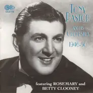 Tony Pastor And His Orchestra Featuring Rosemary Clooney And Betty Clooney - 1946-50