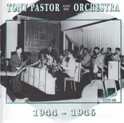 CD - Tony Pastor And His Orchestra - Tony Pastor And His Orchestra 1944 - 1946
