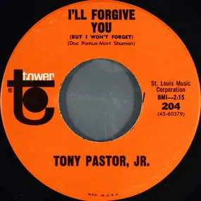 Tony Pastor - I'll Forgive You (But I Won't Forget)