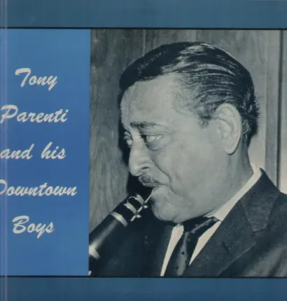 Tony Parenti - And His Downtown Boys