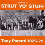 CD - Tony Parenti - Strut Yo' Stuff: Tony Parenti 1925-29