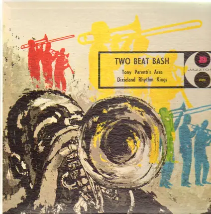 Tony Parenti's Aces / Dixieland Rhythm Kings - Two Beat Bash