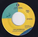 7inch Vinyl Single - Tony Perez - Take Another Run
