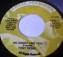 7inch Vinyl Single - Tony Rebel - No Daddy Like You