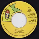 7inch Vinyl Single - Tony Rebel - Give A Bly