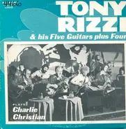 Tony Rizzi & His Five Guitars Plus Four - Tony Rizzi & His Five Guitars Plus Four Plays Charlie Christian