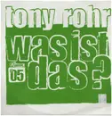 12inch Vinyl Single - Tony Rohr - Was Ist Das?
