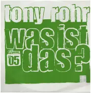 Tony Rohr - Was Ist Das?