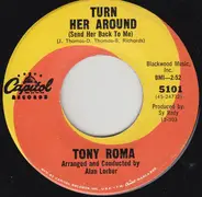 Tony Roma - Turn Her Around (Send Her Back To Me)