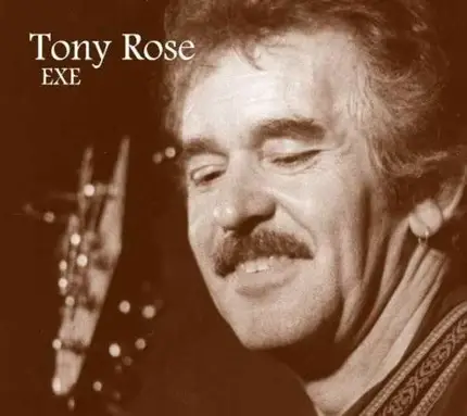 Tony Rose - Exe