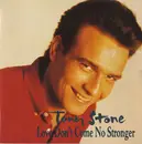 7inch Vinyl Single - Tony Stone - Love Don't Come No Stronger