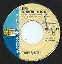 7inch Vinyl Single - Tony Scotti - Like Someone In Love