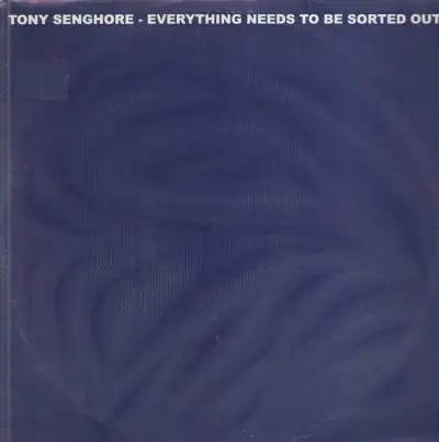 Tony Senghore - Everything Needs To Be Sorted Out