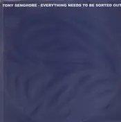 Tony Senghore - Everything Needs To Be Sorted Out