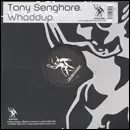 12'' - Tony Senghore - Whaddup