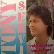 Tony Servi - Volg De Stem Van Je Hart / Droom Weg Van Je Zorgen